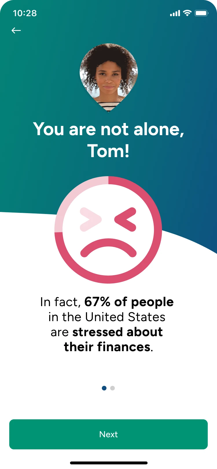 Follow-up screen on a teal gradient: You are not alone, Tom! A stressed face inside a ring chart, and the line In fact, 67% of people in the United States are stressed about their finances, with a Next button.